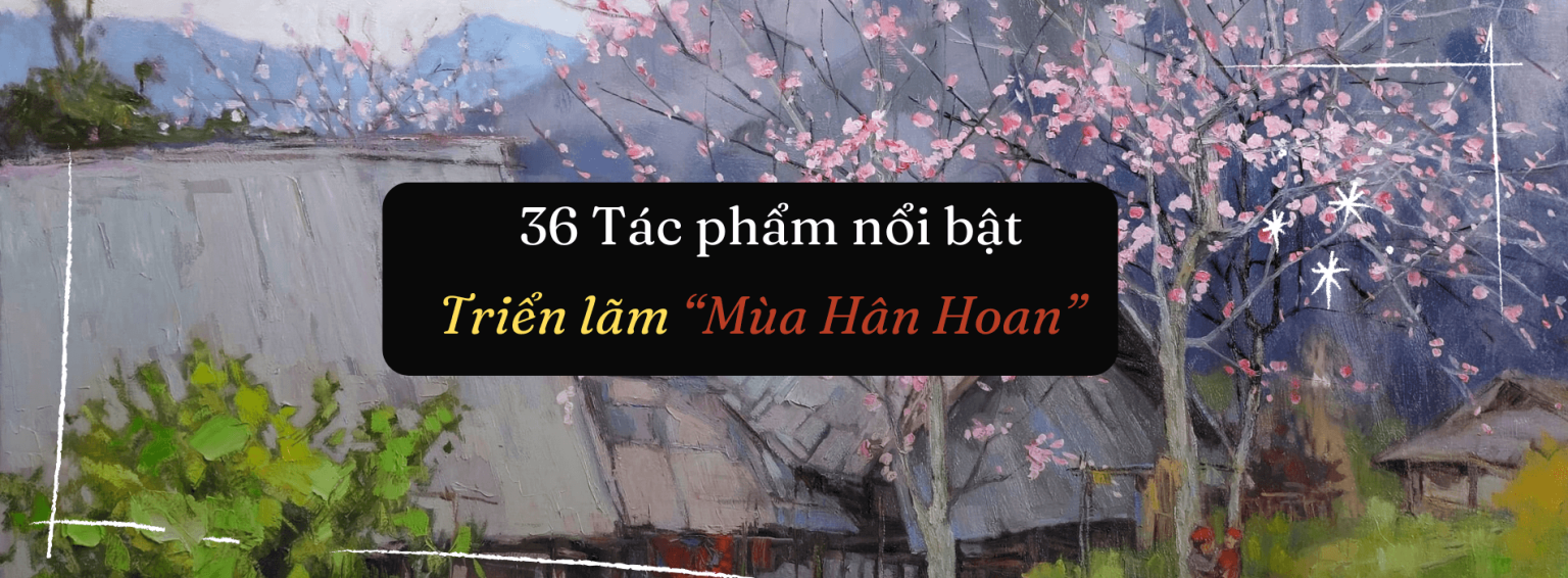 36 tác phẩm triển lãm Mùa hân hoan